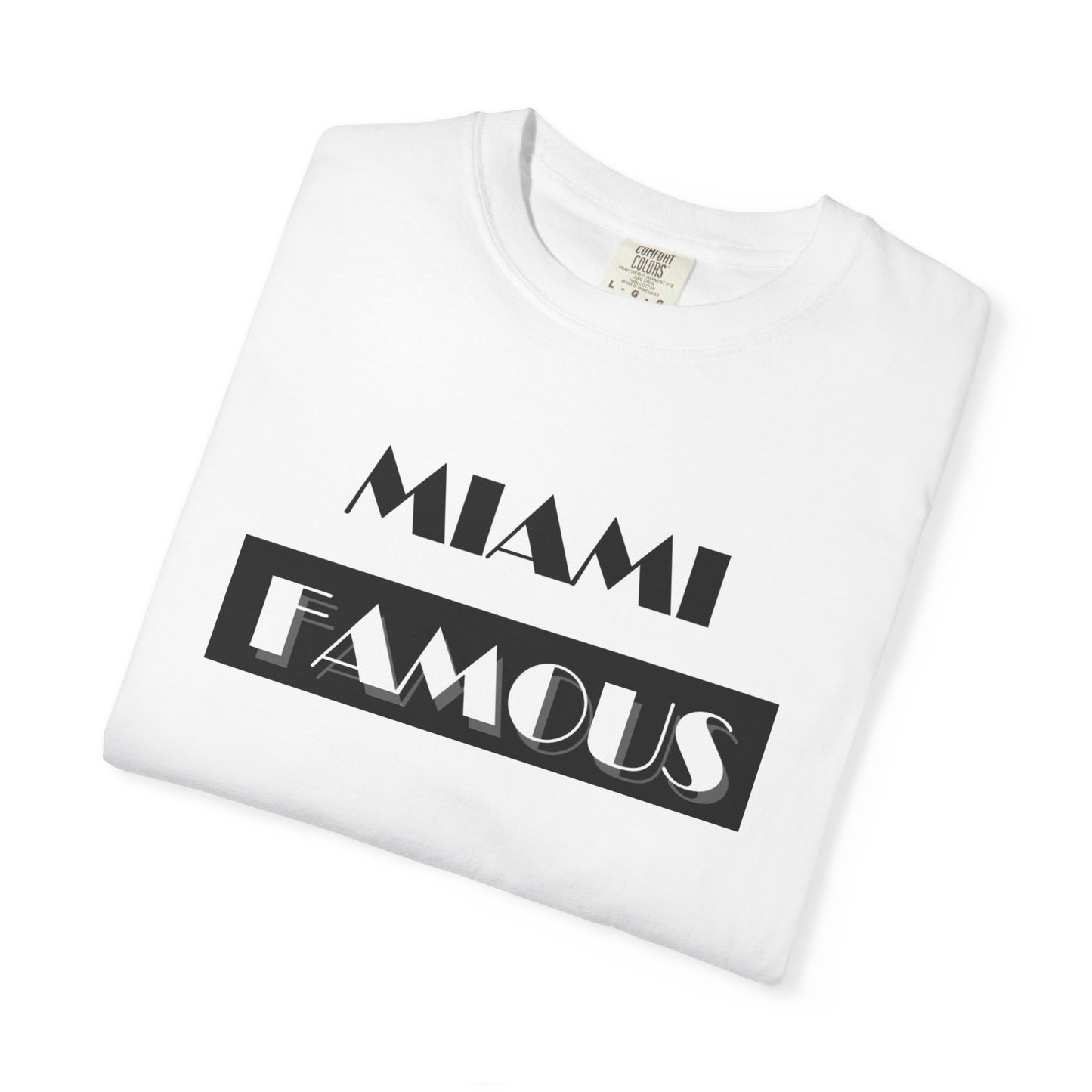 Miami Famous Unisex T-Shirt - Stylish Garment-Dyed Tee for Trendy Beach Vibes