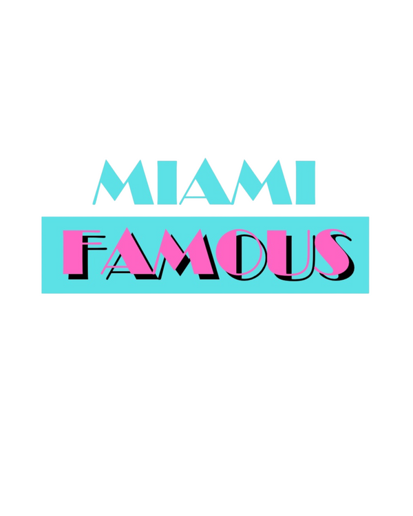 Miami Famous